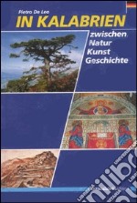 In Kalabrien. Zwischen Natur, Kunst und Geschichte libro