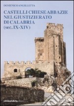 Castelli chiese abbazie nel giustizierato di Calabria (sec. IX-XIV)