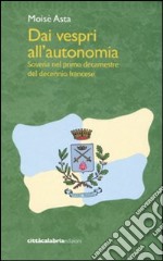 Dai vespri all'autonomia. Soveria nel primo decamestre del decennio francese libro