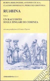 Rubbina. Un racconto sugli zingari di Cosenza libro