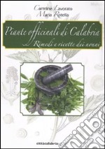 Piante officinali di Calabria. Rimedi e ricette dei nonni libro