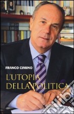 L'utopia della politica libro