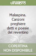 Malaspina. Canzoni preghiere detti e poesie del reventino