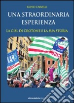 La straordinaria esperienza. La CISL di Crotone e la sua storia libro