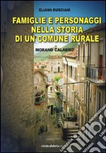 Famiglie e personaggi nella storia di un comune rurale. Morano Calabro