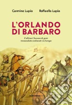 L'Orlando di Barbaro. L'ultima Chanson de geste tramandata oralmente in Europa