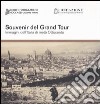 Souvenir del Grand tour. Immagini dell'Italia di metà Ottocento. Catalogo della mostra (Modena, 22 ottobre-27 novembre 2005) libro