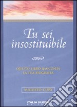 Tu sei insostituibile libro