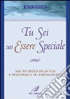 Tu sei un essere speciale libro