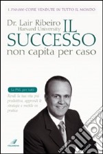 Il successo non capita per caso libro