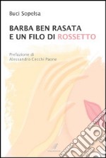 Barba ben rasata e un filo di rossetto