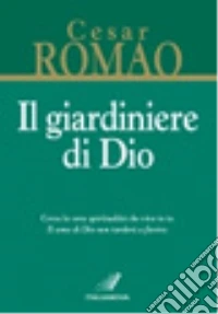Il giardiniere di Dio libro