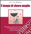 E tempo di vivere meglio libro