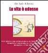 La vita è adesso libro