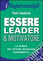 Essere leader & motivatore