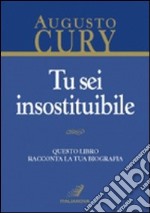 Tu sei insostituibile libro