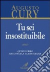 Tu sei insostituibile libro