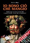 Io sono ciò che mangio libro