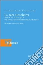 La cura associativa. Malattie rare e buone prassi. Una ricerca sull'Associazione sclerosi tuberosa