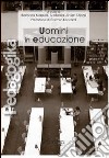 Uomini in educazione libro