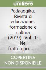 Pedagogika. Rivista di educazione, formazione e cultura (2019). Vol. 1: Nel frattempo... Transiti nell'età adulta libro