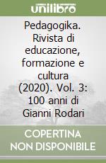 Pedagogika. Rivista di educazione, formazione e cultura (2020). Vol. 3: 100 anni di Gianni Rodari libro