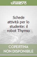 Schede attività per lo studente: il robot Thymio libro