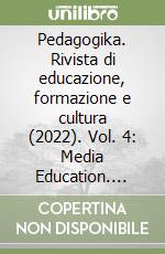 Pedagogika. Rivista di educazione, formazione e cultura (2022). Vol. 4: Media Education. Anche per adulti e terza età? libro