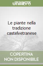 Le piante nella tradizione castelvetranese