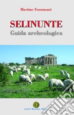 Selinunte. Guida archeologia libro