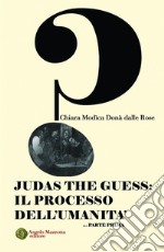 Judas the Guess: Il processo dell'umanità. Vol. 1 libro