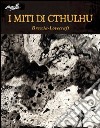 I miti di Cthulhu libro