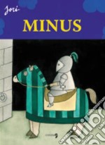 Minus. Ediz. italiana, francese, inglese libro