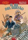 Il re del sertao libro di Nolitta Guido Diso Roberto