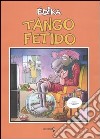 Tango fetido libro di Edika