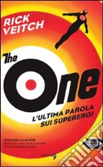 The One. L'ultima parola sui supereroi libro