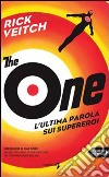 The One. L'ultima parola sui supereroi libro di Veitch Rick