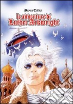 Le Avventure di Luther Arkwright libro