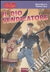 Il Dio vendicatore libro di Nolitta Guido Diso Roberto