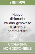 Nuovo dizionario italiano-genovese illustrato e commentato libro