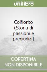 Colfiorito (Storia di passioni e pregiudizi) libro