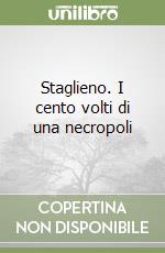 Staglieno. I cento volti di una necropoli libro