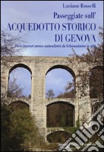 Passeggiate sull'acquedotto storico di Genova libro