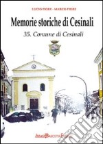 Memorie storiche di Cesinali. Comune di Cesinali (Av)