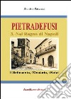 Pietradefusi nel Regno di Napoli. Il Settecento, l'onciario, i notai anche di Venticano, Dentecane, San Pietro a Sala, Castel del Lago libro