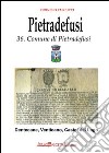 Pietradefusi. Dentecane, Venticano, Castel del Lago. Storia dell'ex Casale di Montefusco nel confronto con i paesi del Principato Ultra di Benevento libro