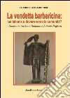 La vendetta barbaricina. Ius talionis o dovere verso la comunità? Confronto tra Santi Romano e Antonio Pigliaru libro