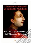 L'invasione dei romagnoli di Galeotto Malatesta. La gran compagnia di ventura dall'Abruzzo a Terracina 1347 libro