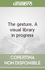 The gesture. A visual library in progress