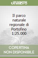 Il parco naturale regionale di Portofino 1:25.000 libro